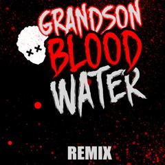 Grandson - Blood Water- Moonky (Bootleg)