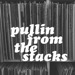 Pullin from the Stacks - Episode 111 (Stacks is High)