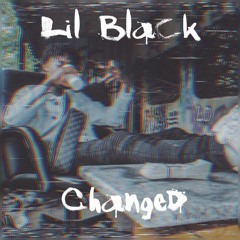 lil black - changed