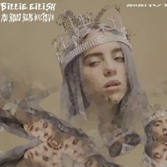 Billie Eilish - You Should See Me in a Crown (Sensei Tay Remix)