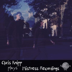 Chris Knipp plays Mistress Recordings [NovaFuture Blog Exclusive Mix]