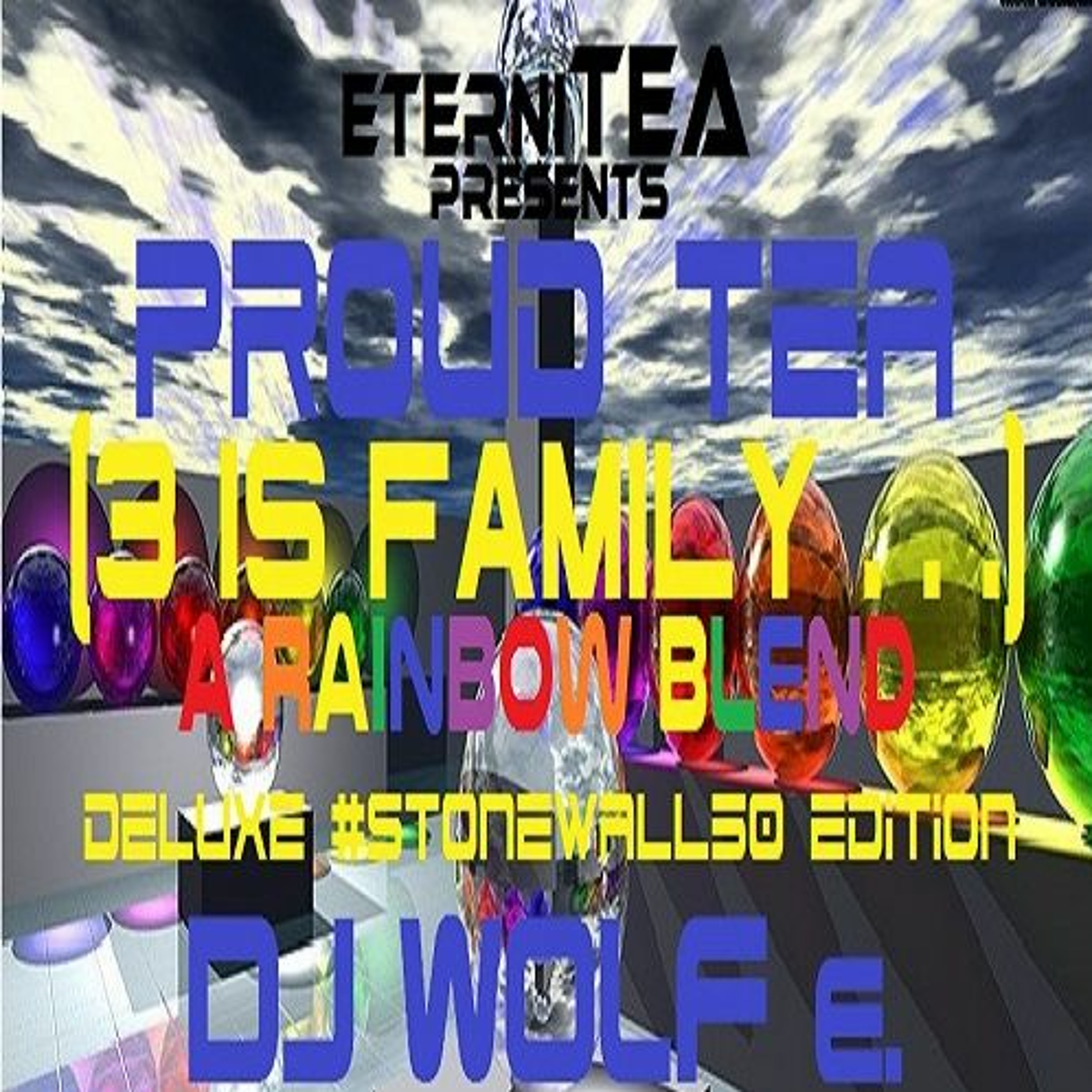 eterniTEA presents PROUD TEA (3 Is Family . . .) - A Rainbow Blend - Pt. 5 episode artwork
