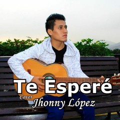 Te Espere - Jesse y Joy / Jhonny López Cover Audio