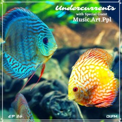 Undercurrents EP26 ▪️ GUEST: Music.Art.Ppl ▪️ June 21 '19