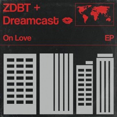 ZDBT & Dreamcast - On Love EP (Previews)