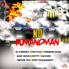 No Komandman *Dj Yankeez x The Plug x Itremind Vivag x Asap Jexus G-Shytt x OG Kush x Trevor YFG x Stiff ThuggaShitt - No Komandan* : dj-yankeez-x-the-plug-x-itremind-x-asap-j-g-shytt-x-og-kush-x-trevor-x-s-thuggashitt-no-komandan  *Prod by Marina107 Reco