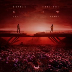 CORSAK - GLOW Feat. Robinson (CYH Remix)