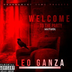 LEO GANZA - WELCOME TO THE PARTY HATMIX