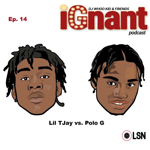 Stream episode Lil T Jay vs. Polo G by iGnant Podcast podcast