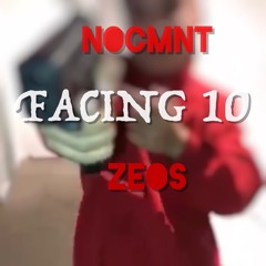 FACING 10 (feat. ZEOS)