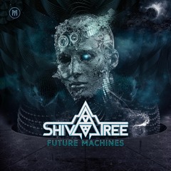 Shivatree - Future Machines (Original mix)