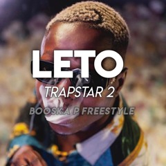 Leto - TrapStar 2 Freestyle Booska