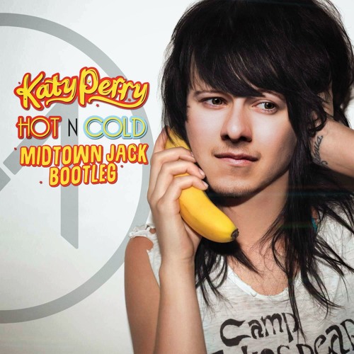 Stream KATY PERRY - HOT N COLD (MIDTOWN BOOTLEG)**FREE DOWNLOAD.