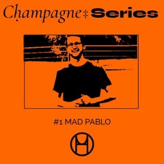 Champagne Series #1 - Mad Pablo