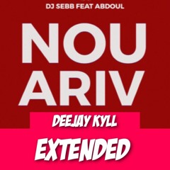 Deejay Kyll X Abdoul X Dj Sebb Nou Arriv Extended