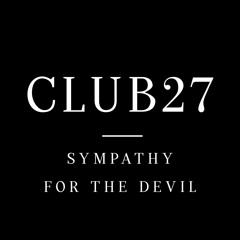 Club27 - Sympathy For The Devil (Club Mix)