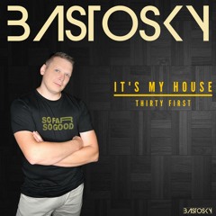 It's My House (Thirty First)
