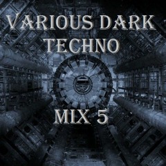 Various Dark Techno Mix 5