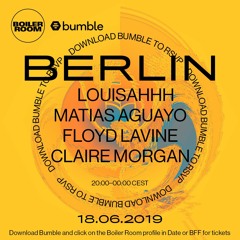 Claire Morgan | Boiler Room x Bumble | Berlin