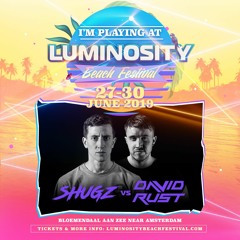Shugz VS David Rust Live @ Luminosity Beach Festival 2019