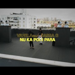 SASSA G X VARELA CZJ - NU KA PODI PARA (audio official)