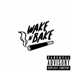 Wake N' Bake (feat: imdripp)