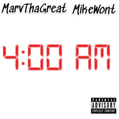 4am ft MikeWont
