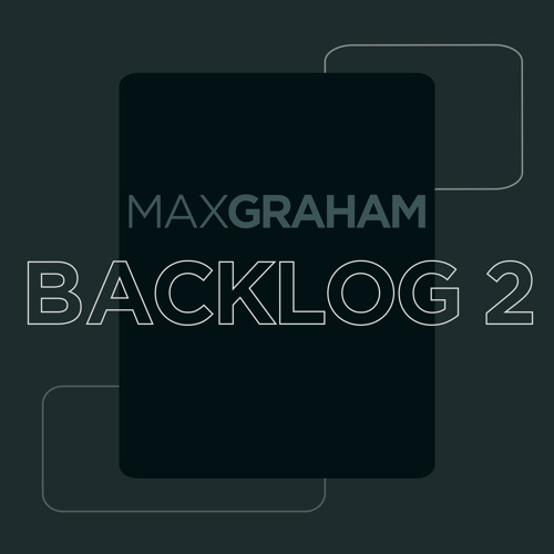 Max Graham - Backlog 2 - 4hr Studio Mix