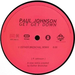 Paul Johnson - Get Get Down (Esther Bronchal Remix)
