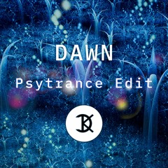 Dawn Psytrance Edit