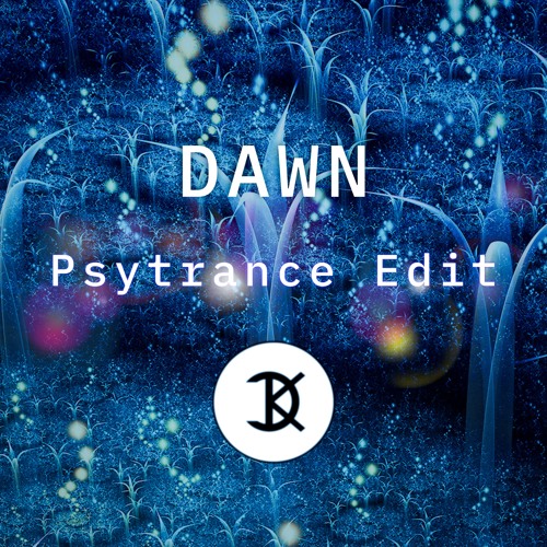 Dawn Psytrance Edit