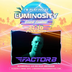 Factor B - Live @ Luminosity Beach Festival 2019