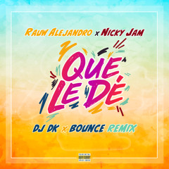Nicky Jam x Rauw Alejandro - Que Le De (DJ DK & DJ BOUNCE Remix)