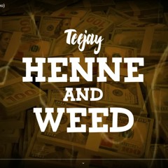 TeeJay - Henne & Weed _ July 2019 @DANCEHALLPLUGG
