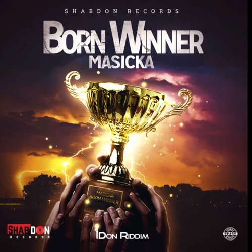 Masicka - Born Winner _ July 2019 @DANCEHALLPLUGG