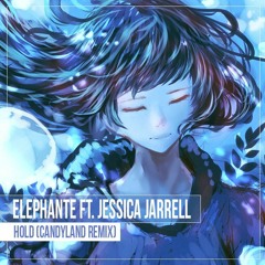 Elephante - Hold (feat. Jessica Jarrell) [Candyland Remix]