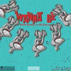 Wanna Be ft Dj Cvrlos