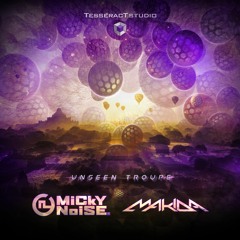 Micky Noise & Makida - Unseen Troupe