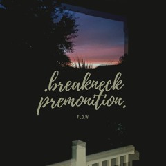 .breakneck premonition.