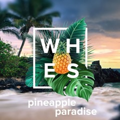 WHES VIII - Pineapple Paradise (7.21.2018)