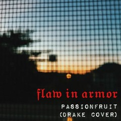 FLAW IN ARMOR - Passionfruit (Drake cover)