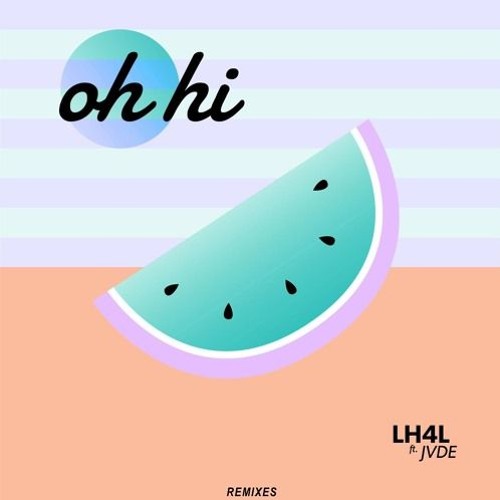 LH4L - Oh Hi (feat. Jade) [White Gangster Remix]