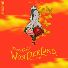 Tezzygsup - Wonderland | Prod. By HG Hitz