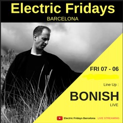 Bonish Live Set @ Electric Fridays Barcelona