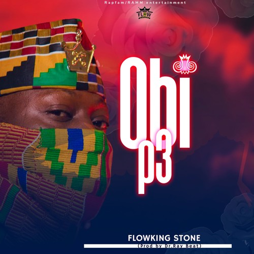 Stream Flowking Stone Obi p3 (Prod By Dr Ray beat) by Flowking Stone |  Listen online for free on SoundCloud