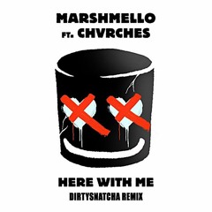 Marshmello - Here With Me (DirtySnatcha Remix)