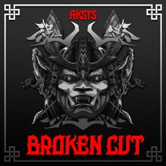 Aksys - Broken Cut (OUT NOW !)