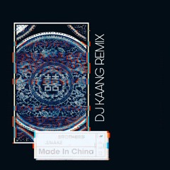 DJ Snake & Higher Brothers -  Made in China (Kaang Remix)