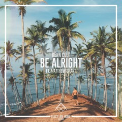 Be Alright ft. Matthew Grant (Teaser) **OUT NOW**