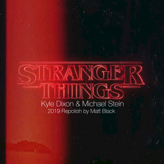 FREE DOWNLOAD: Kyle Dixon & Michael Stein - Stranger Things Theme (2019 Repolish by Matt Black)